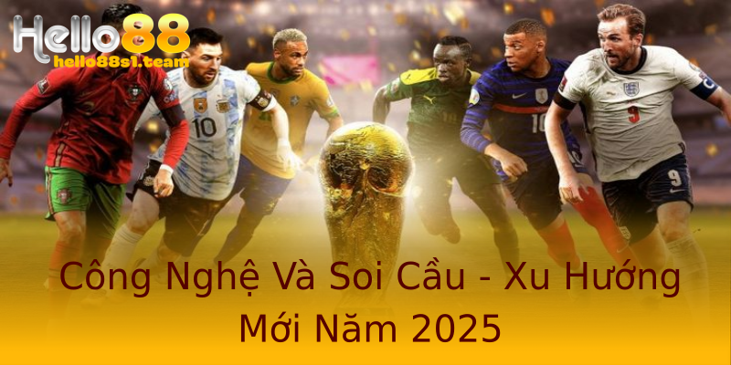 Công Nghệ Và Soi Cầu - Xu Hướng Mới Năm 2025 Công Nghệ Và Soi Cầu - Xu Hướng Mới Năm 2025