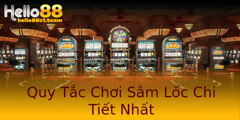Quy Tắc Chơi Sâm Lốc Chi Tiết Nhất Quy Tắc Chơi Sâm Lốc Chi Tiết Nhất